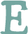 E