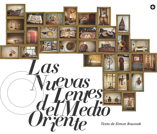 Las nuevas lentes del Medio Oriente // Texto de Simon Bowcock