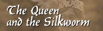 The Queen and the Silkworm