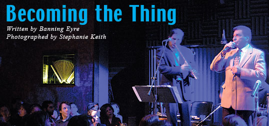 Becoming the Thing -- Written by Banning Eyre, Photographed by Stephanie Keith