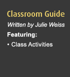 Classroom Guide - Written by Julie Weiss
