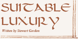 Suitable Luxury - Written by Stewart Gordon