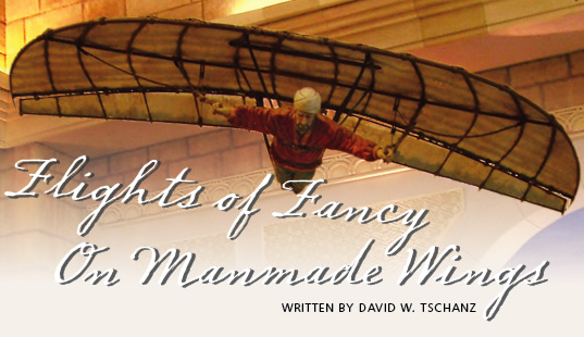 Flights of Fancy on Manmade Wings - Written by David W. Tschanz