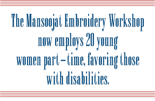 The Mansoojat Embroidery Workshop now employs 20 young women part-time, favoring those with disabilities.