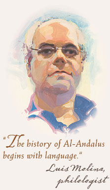 “The history of Al-Andalus begins with language.” - Luis Molina, philologist