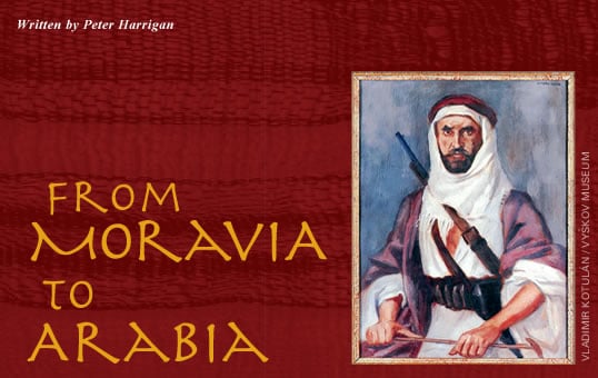 From Moravia to Arabia - Written by Peter Harrigan
