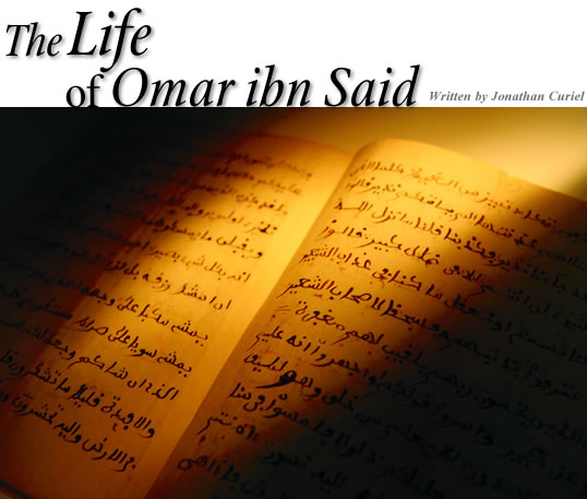The Life of Omar ibn Said - Written by Jonathan Curiel 