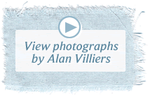 View photographs by Alan Villiers