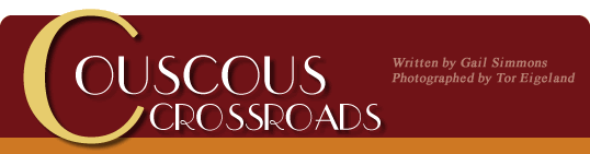 Couscous Crossroads - Written by Gail Simmons, Photographed by Tor Eigeland