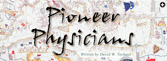 Pioneer Physicians - Written by David W. Tschanz
