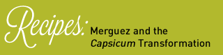 Recipes: Merguez and the Capsicum Transformation