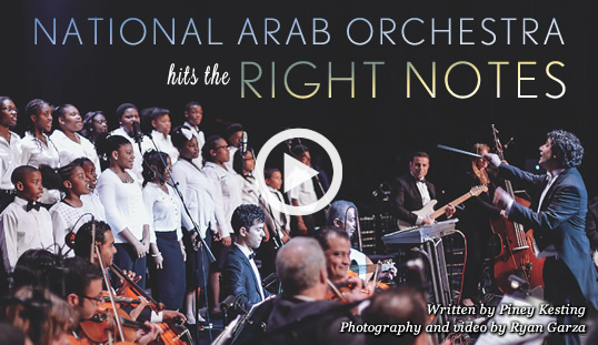 National Arab Orchestra Hits the Right Notes // Written by Piney Kesting, Photography and video by Ryan Garza