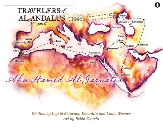 Travelers of Al-Andalus, Part ii: Abu Hamid Al-Garnati’s World of Wonders 

Written by Ingrid Bejarano Escanilla and Louis Werner

Art by Belén Esturla