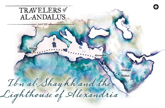Travelers of Al-Andalus, Part iii: Ibn al-Shaykh and the Lighthouse of Alexandria  

Written by Maria Jesús Viguera Molins and Louis Werner

Art by Belén Esturla