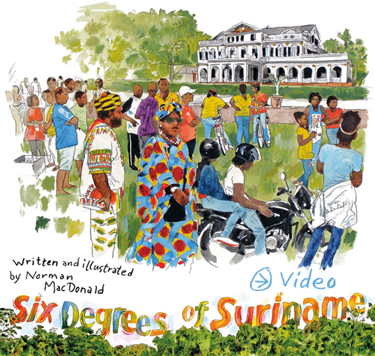 Six Degrees of Suriname - Illustrated and written by Norman MacDonald