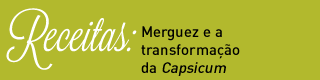 Receitas: Merguez e a transformação da Capsicum