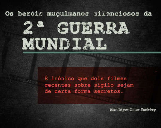 Os heróis muçulmanos silenciosos da 2ª Guerra Mundial // Escrito por Omar Sacirbey