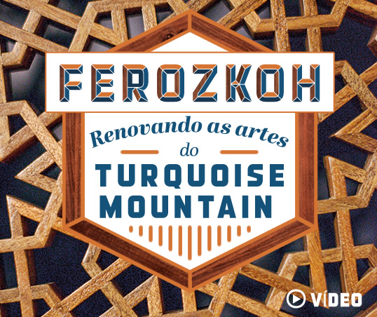 Ferozkoh: Renovando as obras do Turquoise Mountain - Escrito por Lee Lawrence - Fotografias cortesia do Turquoise Mountain Institute